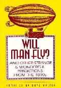 Will Man Fly & Other Strange & Wonderful