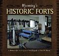 Wyomings Historic Forts