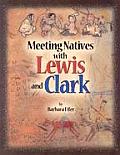 Meeting Natives With Lewis & Clark