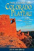 The Essential Colorado Plateau: Must-See Natural and Cultural Features