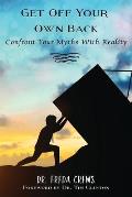 Get Off Your Own Back: Confront Your Myths With Reality