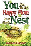 You Can Be the Happy Mom of an Empty Nest