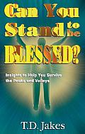 Can You Stand To Be Blessed