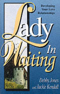 Lady In Waiting Developing Your Love R