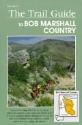 Trail Guide To Bob Marshall Country