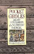 Pocket Girdles & Other Confessions of a Northwest Farm Girl