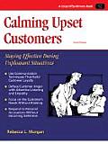 Calming Upset Customers Third Edition Calming Upset Customers Third Edition Staying Effective During Unpleasant Situations Staying Effective During