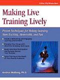 Making Live Training Lively Making Live Training Lively 50 Tips for Engaging Your Audience 50 Tips for Engaging Your Audience