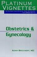 Platinum Vignettes: Obstetrics & Gynecology (Platinum Vignettes)