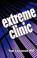 Extreme Clinic: An Outpatient Doctor's Guide to the Perfect 7 Minute Visit