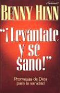 Levantate y Se Sano/ Rise and Be Healed