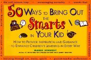 50 Ways To Bring Out The Smarts In Your
