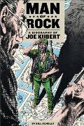 Man Of Rock A Biography Of Joe Kubert