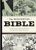 Wolverton Bible The Old Testament & Book Of Revelation Through The Pen Of Basil Wolverton