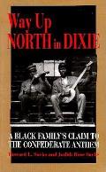 Way Up North In Dixie A Black Familys Cl