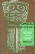 Symbolic Immortality The Tlingit Potlatc
