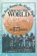 Around the World in 175 Days The First Round The World Flight