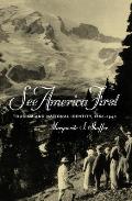 See America First Tourism & National Identity 1880 1940