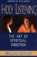 Holy Listening The Art of Spiritual Direction