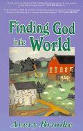 Finding God In The World