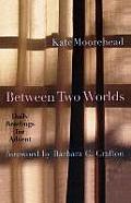 Between Two Worlds: Daily Readings for Advent