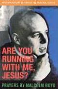 Are You Running With Me, Jesus?
