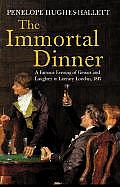 Immortal Dinner A Famous Evening of Genius & Laughter in Literary London 1817