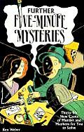 Further Five Minute Mysteries 36 New Cases of Murder & Mayhem for You to Solve