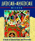 African American Wisdom A Book Of Quot
