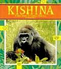 Kishina The True Story of Gorilla Survival