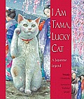 I Am Tama Lucky Cat A Japanese Legend