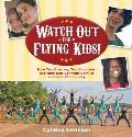 Watch Out for Flying Kids How Two Circuses Two Countries & Nine Kids Confront Conflict & Build Community