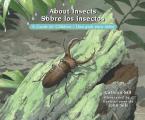About Insects Sobre Los Insectos A Guide for Children Una Guia Para Nios