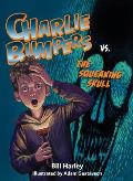 Charlie Bumpers vs the Squeaking Skull