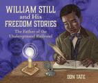 William Still & His Freedom Stories The Father of the Underground Railroad