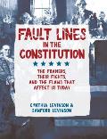 Fault Lines in the Constitution The Framers Their Fights & the Flaws That Affect Us Today