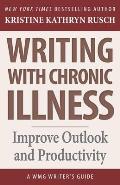 Writing with Chronic Illness: Improve Outlook and Productivity