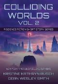 Colliding Worlds, Vol. 2: A Science Fiction Short Story Series