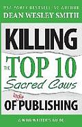 Killing the Top Ten Sacred Cows of Indie Publishing