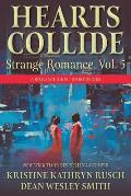 Hearts Collide, Vol. 5: A Strange Romance Short Story Series