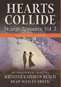 Hearts Collide, Vol. 3: A Strange Romance Short Story Series