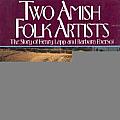 Two Amish Folk Artists The Story Of He
