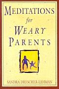 Meditations For Weary Parents
