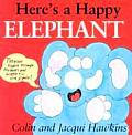 Heres A Happy Elephant