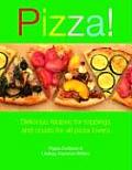 Pizza Delicious Recipes for Toppings & Crusts for All Pizza Lovers