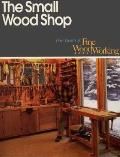 Small Wood Shop The Best Of Fine Woodwor