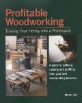 Profitable Woodworking Turning Your Ho