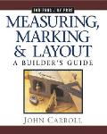 Measuring Marking & Layout A Builders Guide
