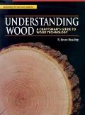 Understanding Wood A Craftsmans Guide to Wood Technology 2nd Edition