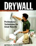 Drywall Professional Techniques for Great Results Revised & Updated